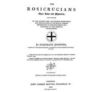 The Rosicrucians: Their Rights And Mysteries