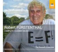 The Rossetti Ensemble - Robert Furstenthal: Complete Chamber Music