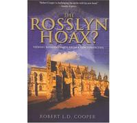 The Rossyln Hoax: Viewing Rosslyn Chapel from a New Perspective