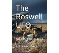 The Roswell UFO: Arcanum - English Edition