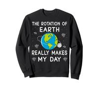 The Rotation of Earth Really Makes My Day Felpa