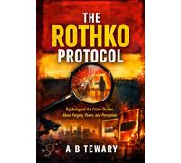 THE ROTHKO PROTOCOL: A Psychological Art Crime Thriller About Forgery, Power, and Perception: 7