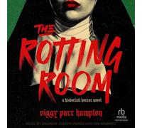 The Rotting Room: A Historical Horror Novel