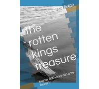 the rotton kings treasure: lost for 800 years can it be found