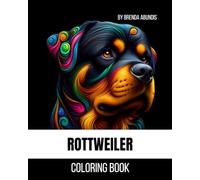 The Rottweiler Coloring Book: Book #16 in The Canine Coloring Collection