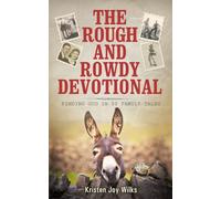 The Rough and Rowdy Devotional: Finding God in 50 Family Tales