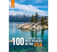 The Rough Guide to the 100 Best Places in the USA