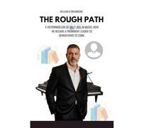 The Rough Path: A Victorious Life of Billy Joel in Music, How he became a Prominent Leader to generations to come.