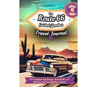 The Route 66 Guided Glovebox Travel Journal Arizona Edition: For Capturing Stops, Souvenirs, & Stories on the Mother Road