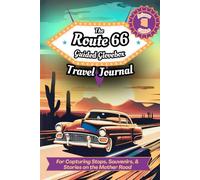The Route 66 Guided Glovebox Travel Journal Arizona Edition: For Capturing Stops, Souvenirs, & Stories on the Mother Road