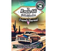 The Route 66 Guided Glovebox Travel Journal Oklahoma Edition: For Capturing Stops, Souvenirs, & Stories on the Mother Road