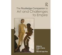 The Routledge Companion to Art and Challenges to Empire