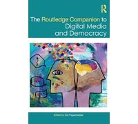 The Routledge Companion to Digital Media and Democracy
