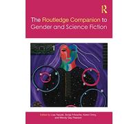 The Routledge Companion to Gender and Science Fiction