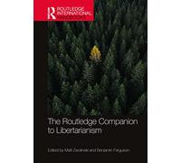 The Routledge Companion to Libertarianism