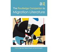 The Routledge Companion to Migration Literature