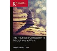 The Routledge Companion to Mindfulness at Work