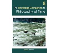 The Routledge Companion to Philosophy of Time