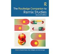 The Routledge Companion to Remix Studies