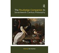 The Routledge Companion to Seventeenth Century Philosophy