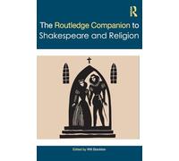 The Routledge Companion to Shakespeare and Religion – Routledge