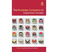 The Routledge Companion to Superhero Studies