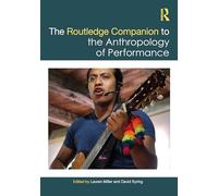 The Routledge Companion to the Anthropology of Performance