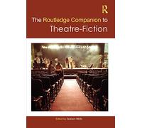 The Routledge Companion to Theatre-Fiction