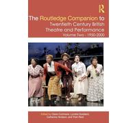 The Routledge Companion to Twentieth Century British Theatre and Performance: Volume Two: 1950-2000