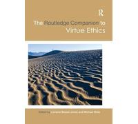 The Routledge Companion to Virtue Ethics – Routledge