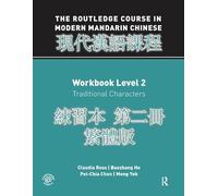 The Routledge Course in Modern Mandarin Chinese Workbook 2 (Traditional): Workbook Level 2: Traditional Characters 練習本 第二冊 繁體版