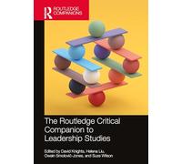 The Routledge Critical Companion to Leadership Studies