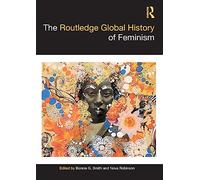 The Routledge Global History of Feminism