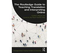 The Routledge Guide to Teaching Translation and Interpreting Online