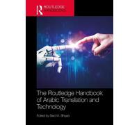 The Routledge Handbook of Arabic Translation and Technology