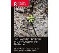 The Routledge Handbook of Communication and Resilience