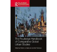 The Routledge Handbook of Comparative Global Urban Studies