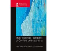The Routledge Handbook of Conference Interpreting