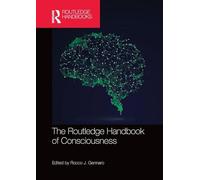 The Routledge Handbook of Consciousness