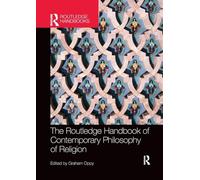 The Routledge Handbook of Contemporary Philosophy of Religion