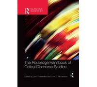 The Routledge Handbook of Critical Discourse Studies - Flowerdew John