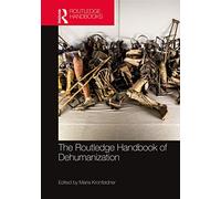 The Routledge Handbook of Dehumanization