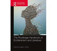 The Routledge Handbook of Ecofeminism and Literature