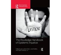 The Routledge Handbook of Epistemic Injustice (Routledge Handbooks in
