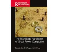 The Routledge Handbook of Great Power Competition