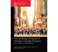 The Routledge Handbook of Heritage Language Education: From Innovation to Program Building