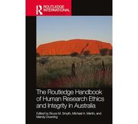 The Routledge Handbook of Human Research Ethics and Integrity in Australia