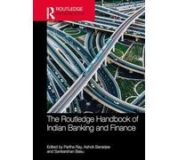The Routledge Handbook of Indian Banking and Finance