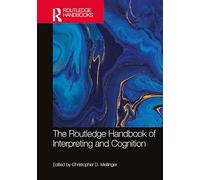 The Routledge Handbook of Interpreting and Cognition