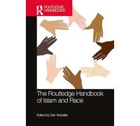 The Routledge Handbook of Islam and Race